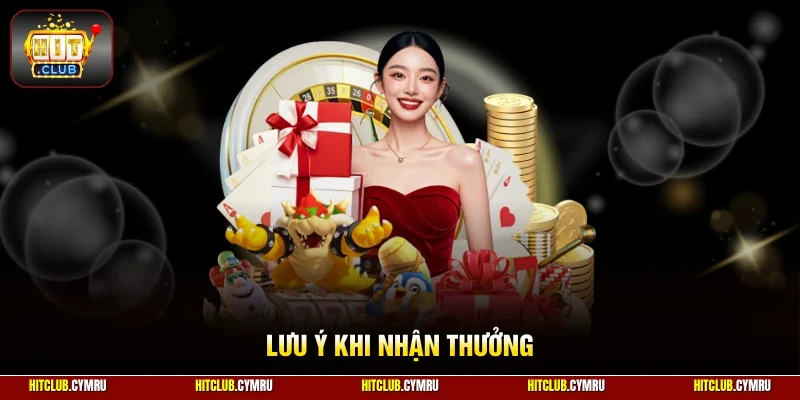 Lưu ý khi nhận thưởng