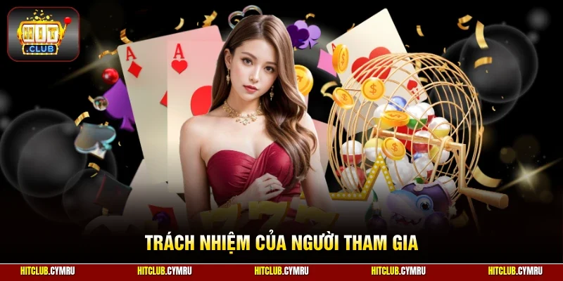 Trách nhiệm của người tham gia